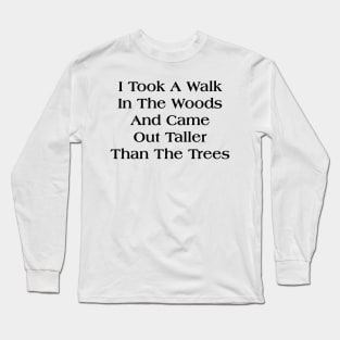 I TOOK A WALK IN THE WOODS Long Sleeve T-Shirt